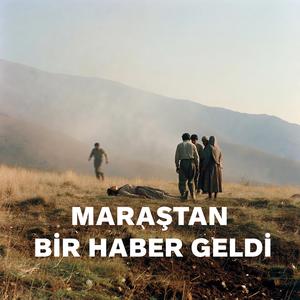 Maraştan Bir Haber Geldi