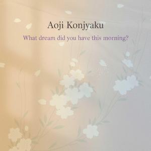 What dream did you have this morning?