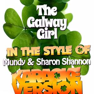 The Galway Girl (In the Style of Mundy & Sharon Shannon (Karaoke Version)