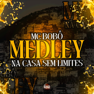 Mc Bobô Medley na Casa Sem Limites