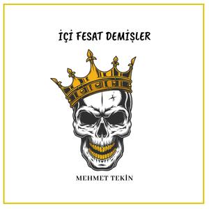 İçi Fesat Demişler