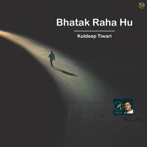 Bhatak Raha Hu