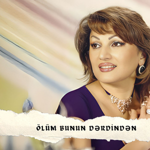 Ölüm bunun dərdindən