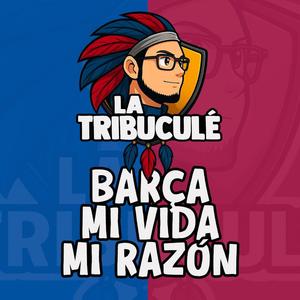 Barça, mi vida mi razón