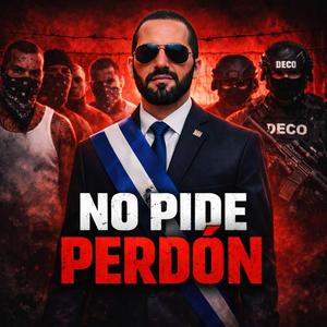 No Pide Perdon NAYIB BUKELE