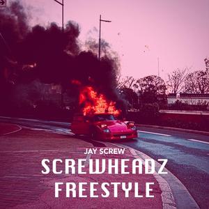 SCREWHEADZ FREESTYLE (CHOPPED N SCREWED)