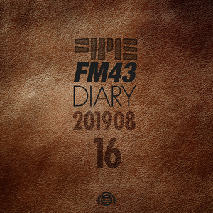FM43 Diary 2019.08.16