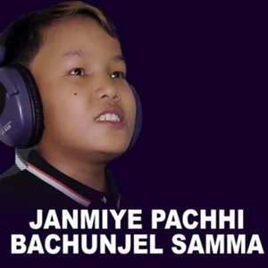 JANMIYE PACHHI BACHUNJEL SAMMA