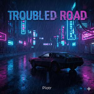 Troubled Road