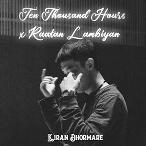 Ten Thousand Hours x Raatan Lambiyan