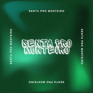Senta pro Monteiro