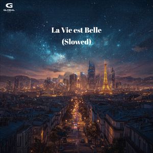 La Vie est Belle (Slowed)