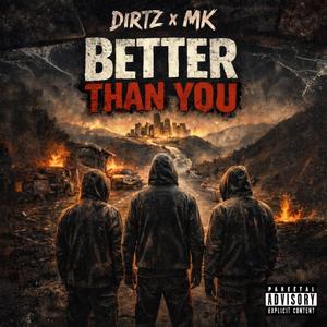 Dirtz (Better Than You) (feat. MK)