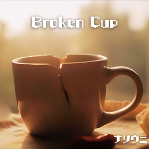 Broken Cup