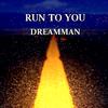 DreamMan - Run to You (Ambient Version) (Ambient Version)
