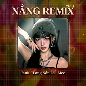 Nắng (Remix Ver 3)