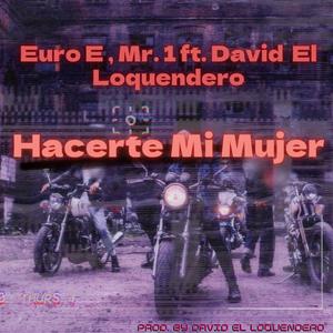 Hacerte Mi Mujer (feat. Mr.1 & David El Loquendero)