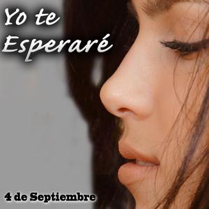Yo Te Esperaré. 4 de Septiembre