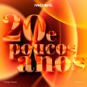 20 E Poucos Anos