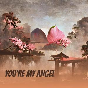 YOU'RE MY ANGEL