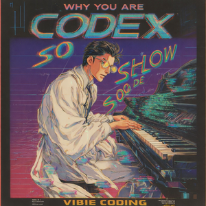 Codex, Why are you so slow?