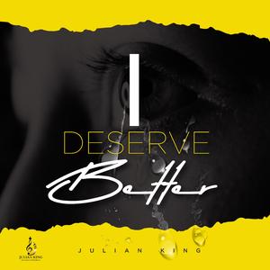 I Deserve Better