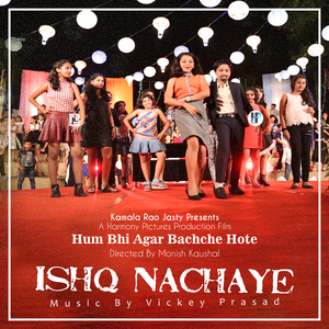 Ishq Nachaye (From "Hum Bhi Agar Bachche Hote")