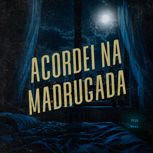Acordei na Madrugada