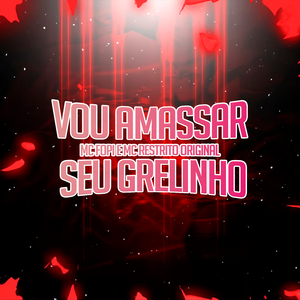 Vou Amassar Seu Grelinho