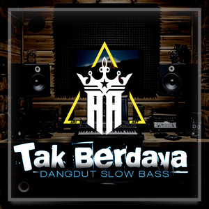 Tak Berdaya (Dangdut Slow Bass)
