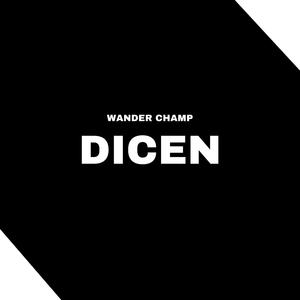 Dicen (feat. WANDER CHAMP)
