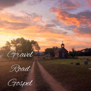Gravel Road Gospel