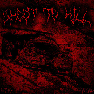 SHOOT TO KILL (feat. FeelVibe)