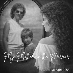 My Mother in the Mirror