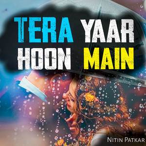 Tera Yaar Hoon Main
