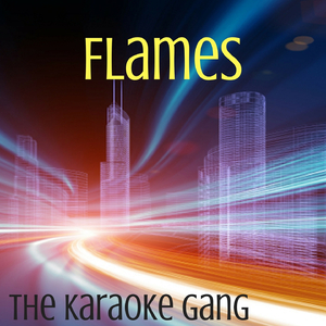 Flames (Karaoke Version) (Originally Performed by David Guetta and Sia)