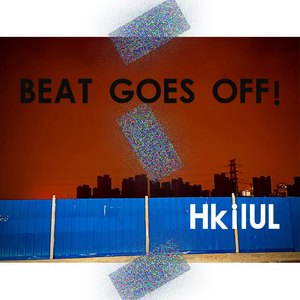 BEAT GOES OFF！