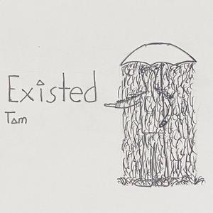 Existed