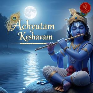 Achyutam Kesavam