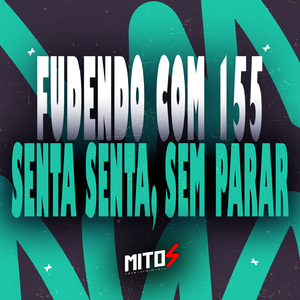 Fudendo Com 155 Senta Senta,Sem Parar