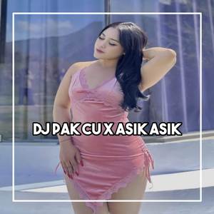 DJ PAK CU PAK CU PAKYU SOUND X SIK ASIK YA CUMAN DI GELENG GELENG