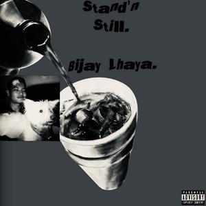 Stand'n Still.