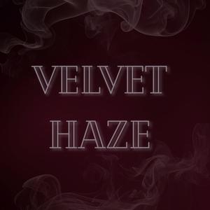 VELVET HAZE