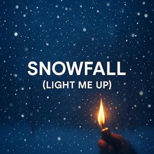 SNOWFALL (Light me up)