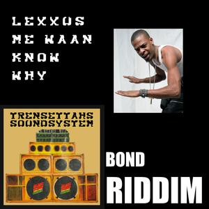 waan kno wny (Bond Riddim) (feat. Mr. Lexx)