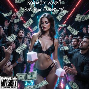 Suga Baby (Dubstep Remix)