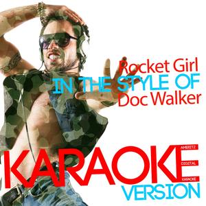 Rocket Girl (In the Style of Doc Walker) [Karaoke Version]
