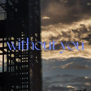 Without you