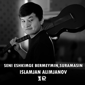 Seni eshkimge bermeymin suramasin