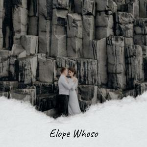 Elope Whoso